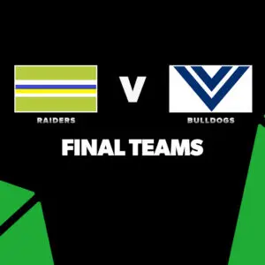 FINAL TEAMS: Raiders vs Bulldogs – Round 3, 2026