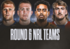 NRL Team Lists Round 6 2026: Full squads, ins and outs confirmed