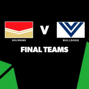 FINAL TEAMS: Dolphins vs Bulldogs – Round 10, 2026