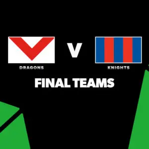 FINAL TEAMS: Dragons vs Knights – Round 10, 2026