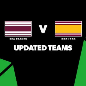 Updated Team Lists: Sea Eagles vs Broncos – Round 10, 2026