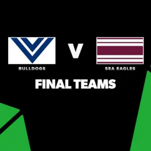FINAL TEAMS: Bulldogs vs Sea Eagles – Round 16, 2026