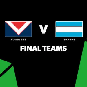 FINAL TEAMS: Roosters vs Sharks – Round 16, 2026