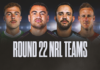 NRL Team Lists Round 22: Every team, confirmed squads, ins, outs and updates