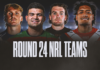 NRL Team Lists Round 24: Big ins, surprise calls and every confirmed squad
