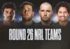 NRL Team Lists Round 26: Big selection calls revealed for all 16 clubs NRL Team Lists Round 26: Big calls revealed as all 16 clubs name squads